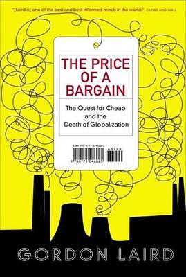 Price of a Bargain: The Quest for Cheap and the Death of Globalization