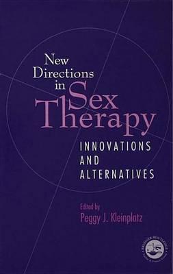 New Directions in Sex Therapy: Innovations and Alternatives