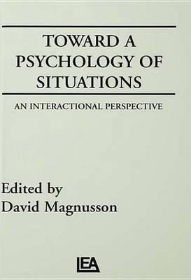 Toward a Psychology of Situations: An Interactional Perspective