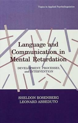 Language and Communication in Mental Retardation: Development, Processes, and Intervention