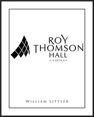 Roy Thomson Hall: A Portrait