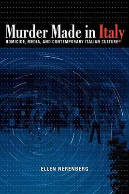 Murder Made in Italy: Homicide, Media, and Contemporary Italian Culture