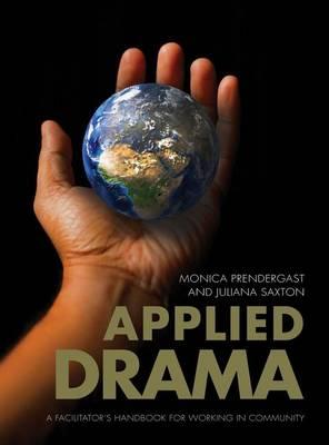Applied Drama: A Facilitator S Handbook for Working in Community
