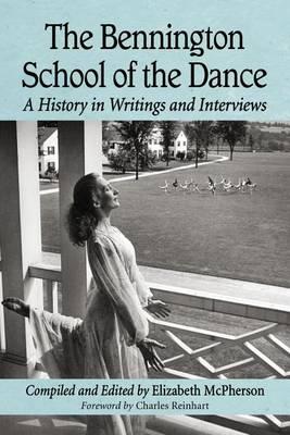 Bennington School of the Dance, The: A History in Writings and Interviews