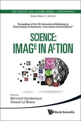 Science: Image in Action: Proceedings of the 7th International Workshop on Data Analysis in Astronomy Livio Scarsi and Vito Digesu Erice, Sicily, Italy, 15 21 April 2011