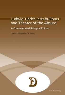 Ludwig Tieck's 'Puss-In-Boots' and Theater of the Absurd: A Commentated Bilingual Edition