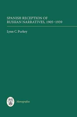 Spanish Reception of Russian Narratives, 1905-1939