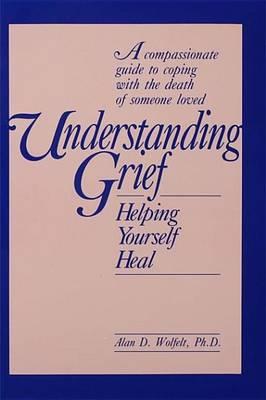 Understanding Grief: Helping Yourself Heal