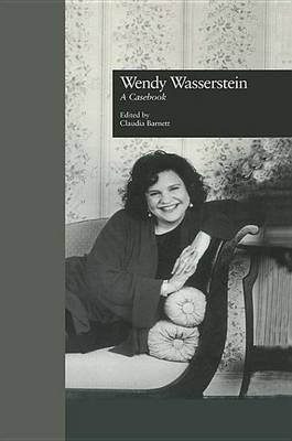 Wendy Wasserstein: A Casebook