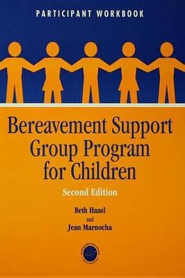 Bereavement Support Group Program for Children: Participant Workbook