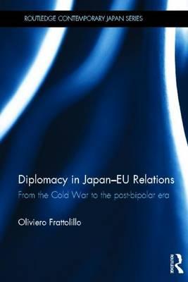 Diplomacy in Japan-Eu Relations: From the Cold War to the Post-Bipolar Era