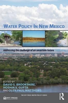 Water Policy in New Mexico: Addressing the Challenge of an Uncertain Future