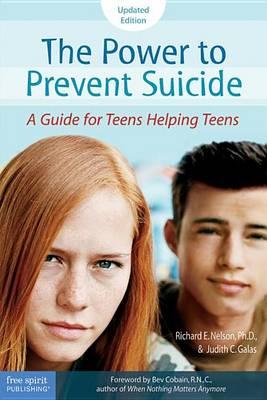Power to Prevent Suicide, The: A Guide for Teens Helping Teens (Updated Edition)
