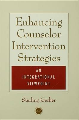 Enhancing Counselor Intervention Strategies: An Integrational Viewpont