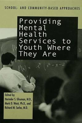 Providing Mental Health Servies to Youth Where They Are: School and Community Based Approaches