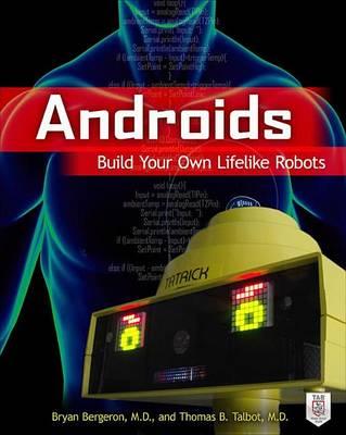 Androids: Build Your Own Lifelike Robots