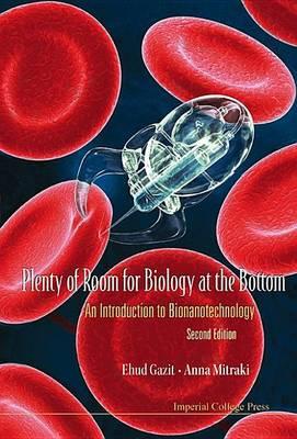 Plenty of Room for Biology at the Bottom: An Introduction to Bionanotechnology