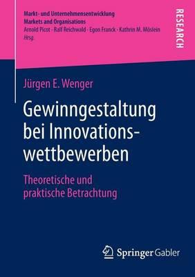 Gewinngestaltung Bei Innovationswettbewerben: Theoretische Und Praktische Betrachtung