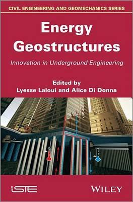 Energy Geostructures: Innovation in Underground Engineering