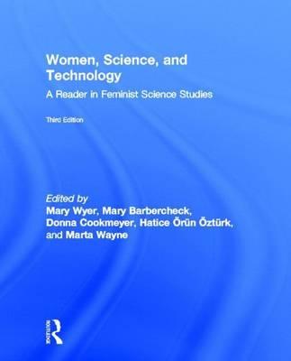 Women, Science, and Technology: A Reader in Feminist Science Studies: A Reader in Feminist Science Studies (Revised)