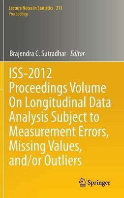 ISS-2012 Proceedings Volume on Longitudinal Data Analysis Subject to Measurement Errors, Missing Values, And/Or Outliers