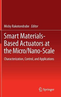 Smart Materials-Based Actuators at the Micro/Nano-Scale: Characterization, Control, and Applications