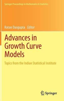 Advances in Growth Curve Models: Topics from the Indian Statistical Institute