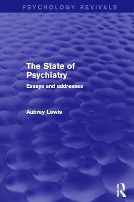 State of Psychiatry, The: Essays and Addresses