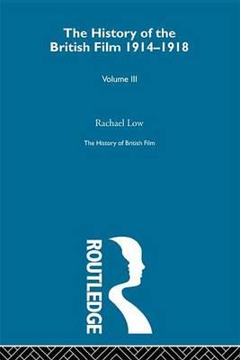 History of British Film (Volume 3), The: The History of the British Film 1914 - 1918
