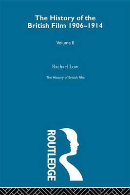 History of British Film (Volume 2), The: The History of the British Film 1906 - 1914