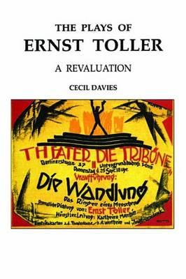 Plays of Ernst Toller, The: A Revaluation
