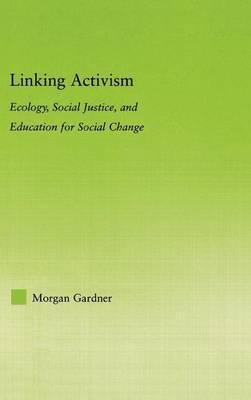 Linking Activism: Ecology, Social Justice, and Education for Social Change