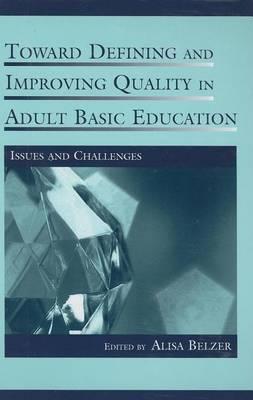 Toward Defining and Improving Quality in Adult Basic Education: Issues and Challenges