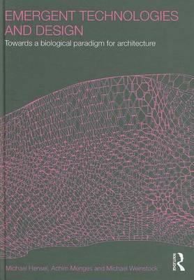 Emergent Technologies and Design: Towards a Biological Paradigm for Architecture