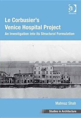 Le Corbusier's Venice Hospital Project