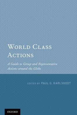 World Class Actions: A Guide to Group and Representative Actions Around the Globe