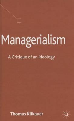 Managerialism: A Critique of an Ideology