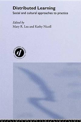 Distributed Learning: Social and Cultural Approaches to Practice