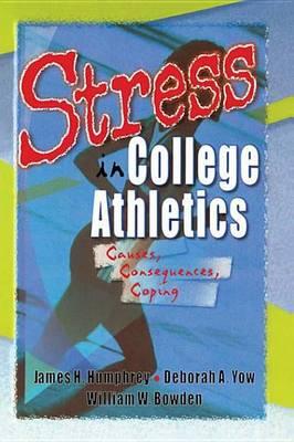 Stress in College Athletics: Causes, Consequences, Coping