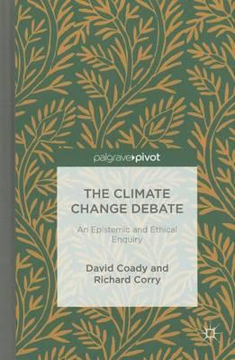 Climate Change Debate, The: An Epistemic and Ethical Enquiry