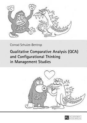 Qualitative Comparative Analysis (Qca) and Configurational Thinking in Management Studies