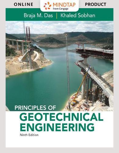 Mindtap Engineering, 2 Terms (12 Months) Printed Access Card for Das/Sobhan's Principles of Geotechnical Engineering, 9th