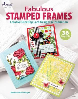 Fabulous Stamped Frames: Creative Greeting Card Designs & Inspiration