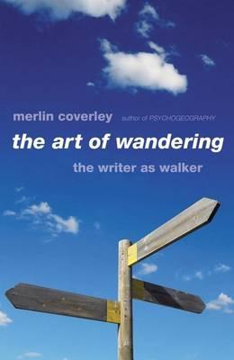 Art of Wandering, The: The Writer as Walker