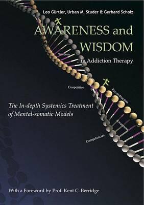 Awareness and Wisdom in Addiction Therapy: The In-Depth Systemics Treatment of Mental-Somatic Models