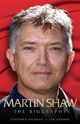 Martin Shaw: The Biography