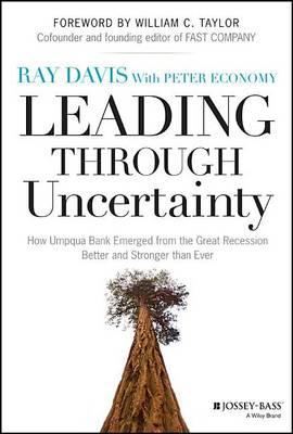 Leading Through Uncertainty: How Umpqua Bank Emerged from the Great Recession Better and Stronger Than Ever