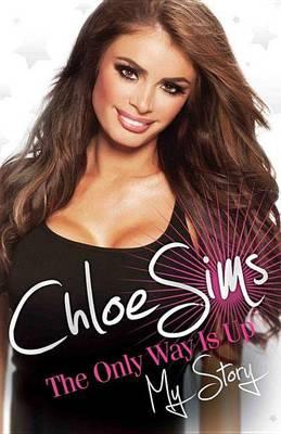 Chloe Sims: The Only Way Is Up: My Story