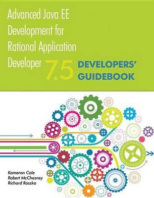 Advanced Java Ee Development for Rational Application Developer 7.5: Developers' Guidebook