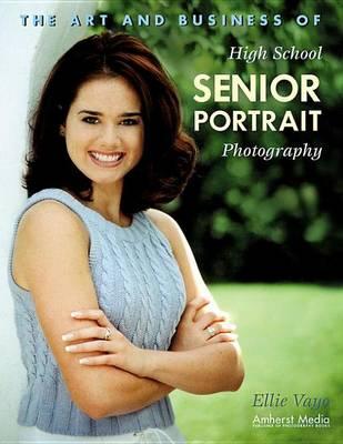 The Art and Business of High School Senior Portrait Photography